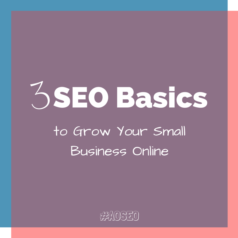 3 SEO Basics to Grow Your Small Business Online | Adapting Online ...